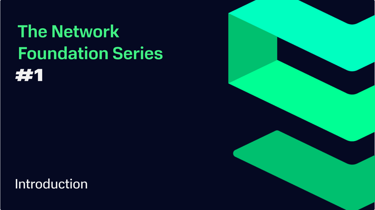 The Network Foundation Series: Part 1 - Introduction - Cover Image