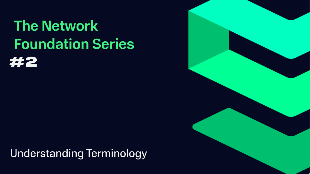 The Network Foundation Series: Part 2 - Understanding Terminology - Cover Image